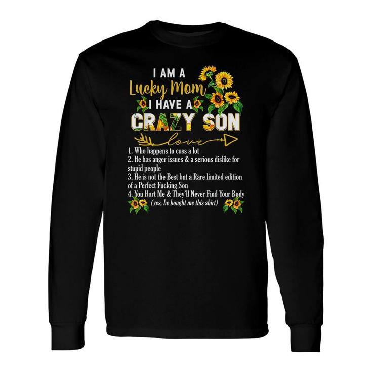 I Am A Lucky Mom I Have A Crazy Son Long Sleeve T-Shirt