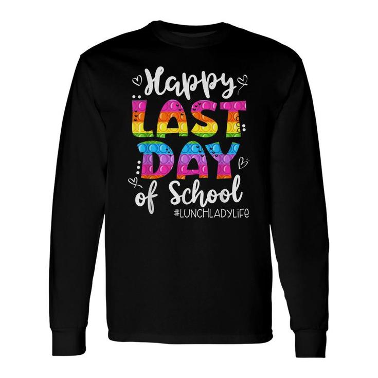 Lunch Lady Life Happy Last Day Of School Cute Lunch Lady Long Sleeve T-Shirt
