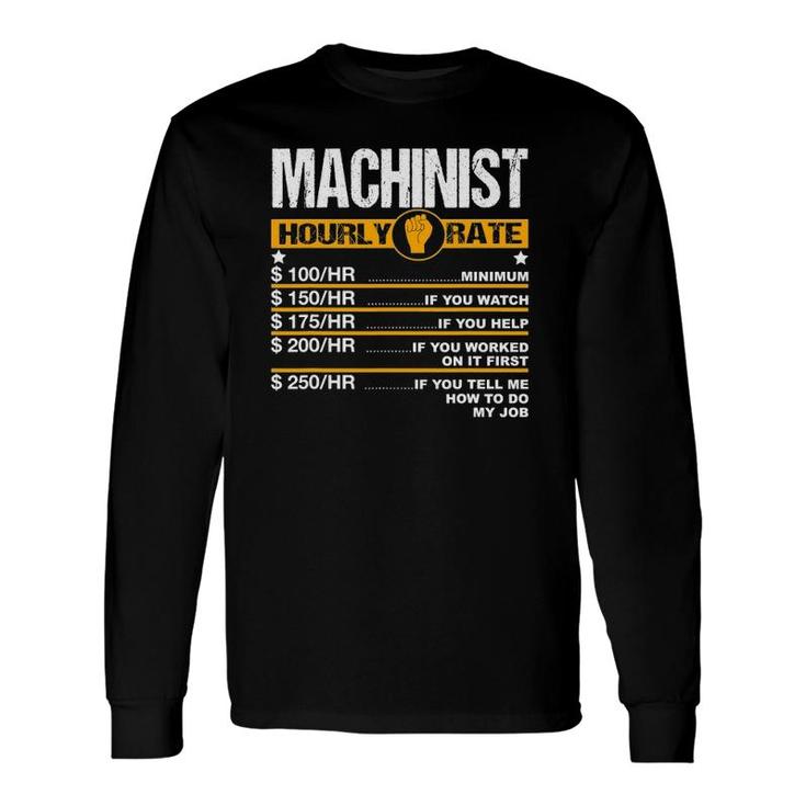 Machinist Hourly Rate Engine Driver Cnc Labor Rates Long Sleeve T-Shirt T-Shirt