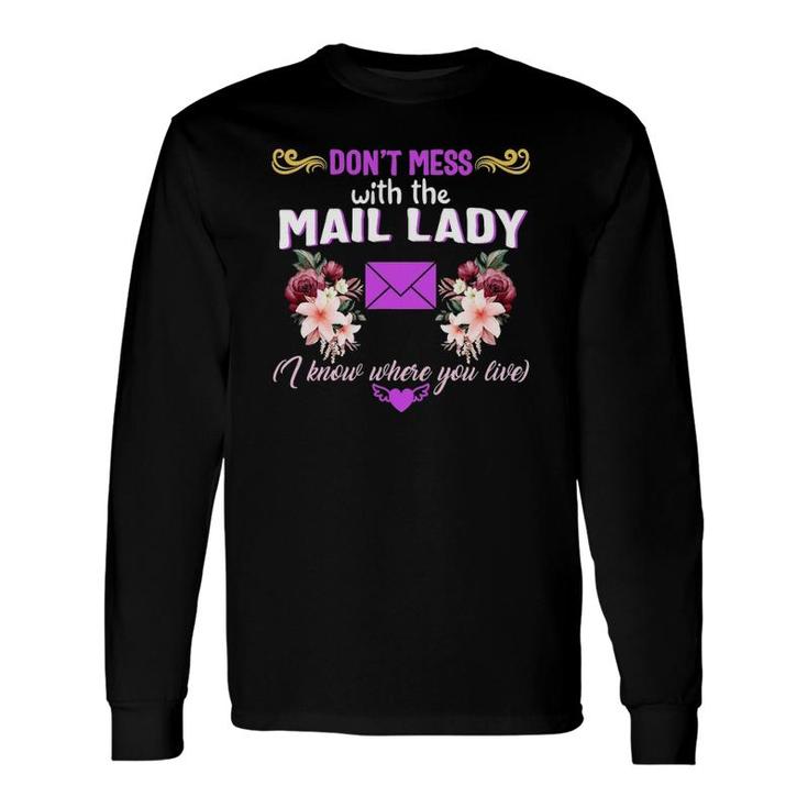 Mail Lady Know Where Live Postal Worker Carrier Post Office Long Sleeve T-Shirt