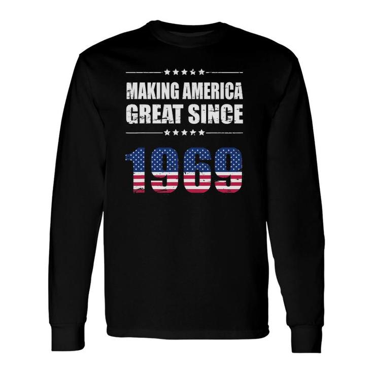 Making America Great Since 1969 53Rd Birthday Long Sleeve T-Shirt T-Shirt