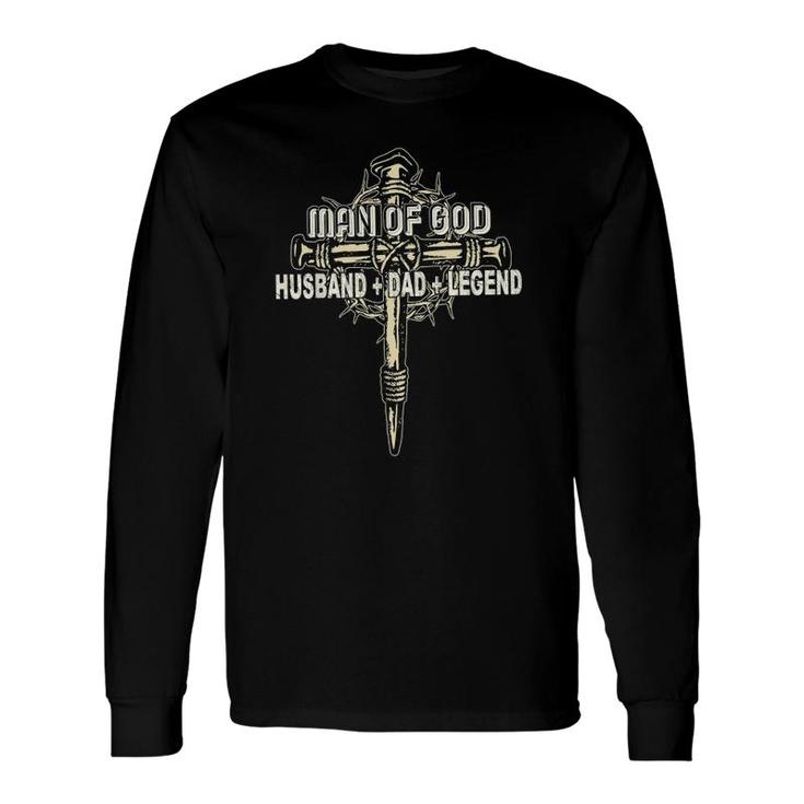 Man Of God Husband Dad Happy Fathers Day Proud Christian Long Sleeve T-Shirt