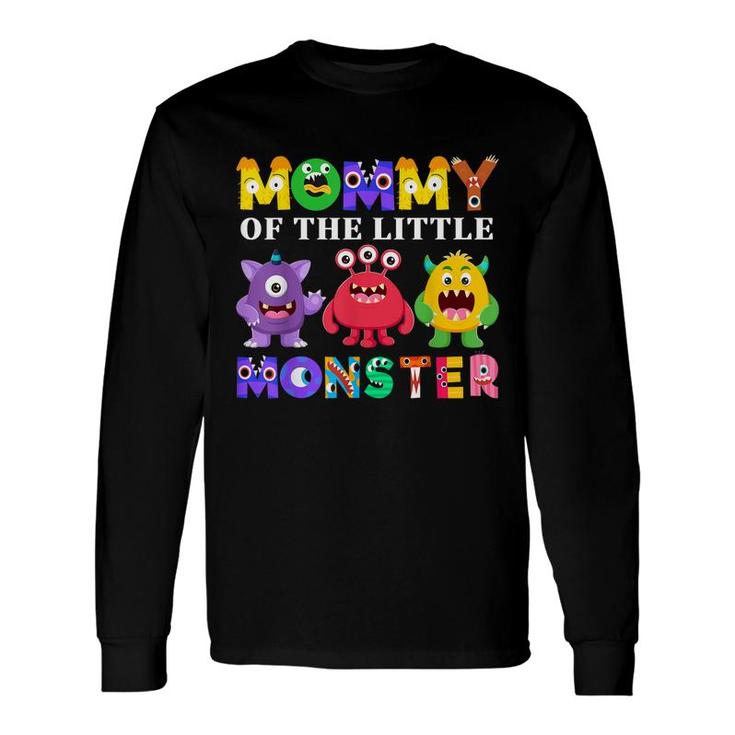 Mommy Of The Little Monster Birthday Party Monster Long Sleeve T-Shirt