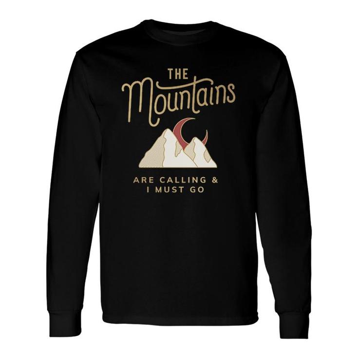 Mountain Calling Me And I Have To Go Hiking 2022 Long Sleeve T-Shirt
