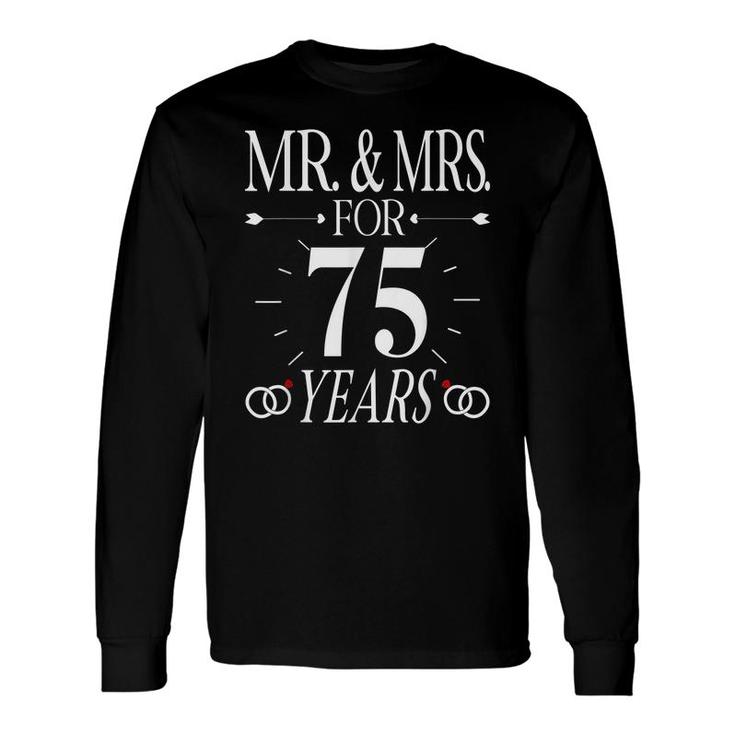 Mr & Mrs For 75 Years 75Th Wedding Anniversary Matching Long Sleeve T-Shirt