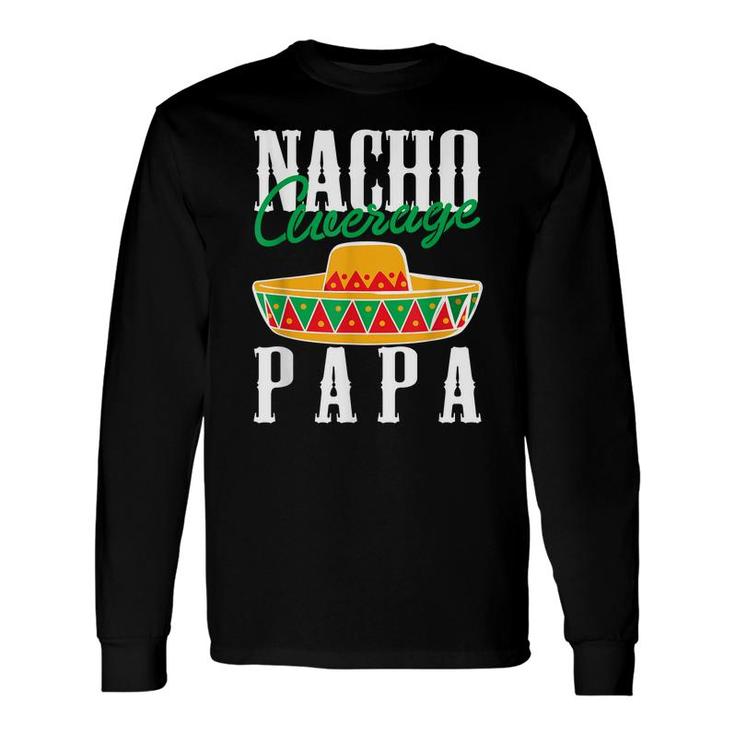 Nacho Average Papa Dad Father Sombrero Festival Cactus Tacos Long Sleeve T-Shirt