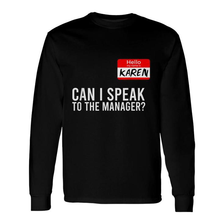 My Name Is Karen Halloween Can I Speak To The Manager Long Sleeve T-Shirt