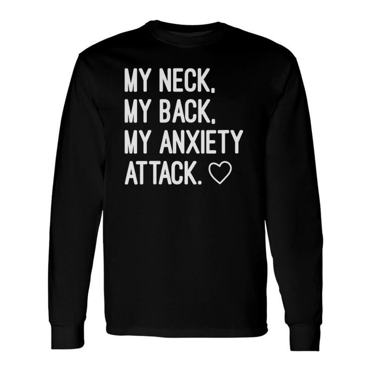 My Neck My Back My Anxiety Attack V-Neck Long Sleeve T-Shirt T-Shirt