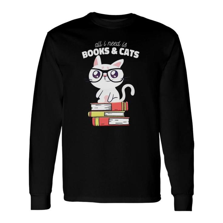 All I Need Is Books & Cats Books And Cats Art Long Sleeve T-Shirt T-Shirt