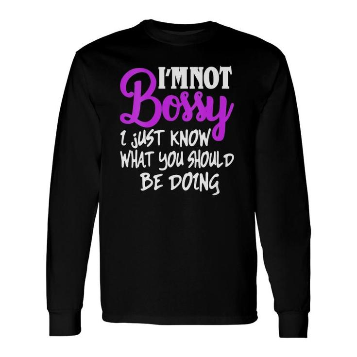I Am Not Bossy I Just Know What You Should Be Doing V-Neck Long Sleeve T-Shirt T-Shirt