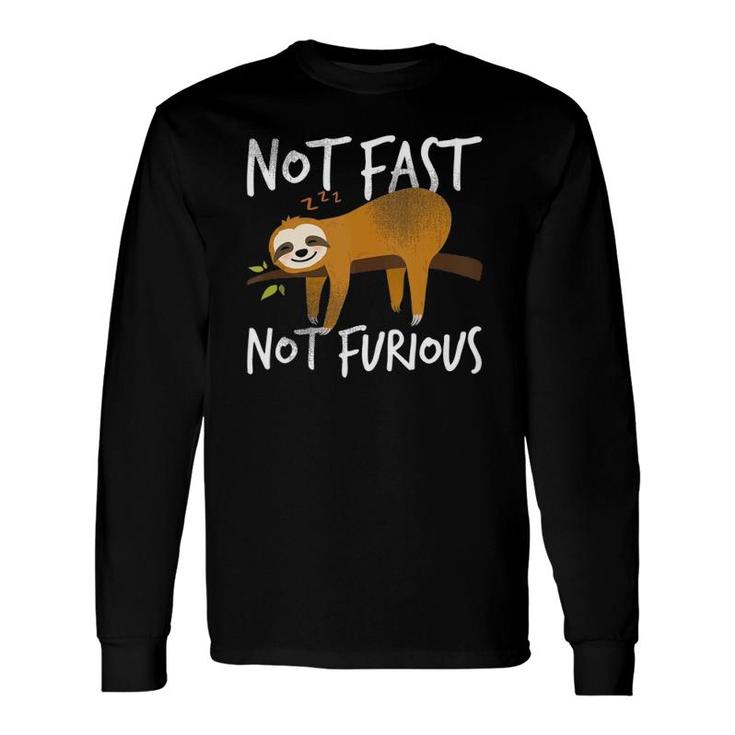 Not Fast Not Furious Cute Lazy Sloth Long Sleeve T-Shirt T-Shirt
