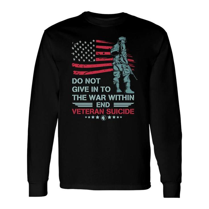 Do Not Give In To The War Within Veteran 2022 Suicide Long Sleeve T-Shirt