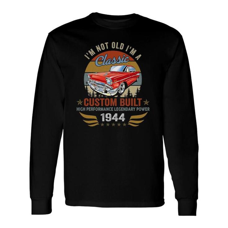Im Not Old Im A Classic 1944 Tee 78 Years Old Birthday Long Sleeve T-Shirt T-Shirt