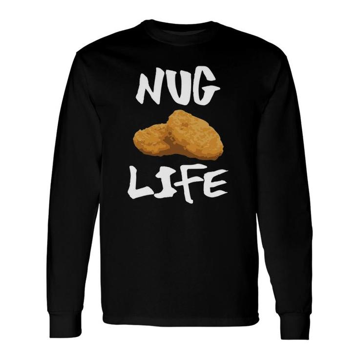 Nug Life Chicken Nuggets Meme Long Sleeve T-Shirt T-Shirt