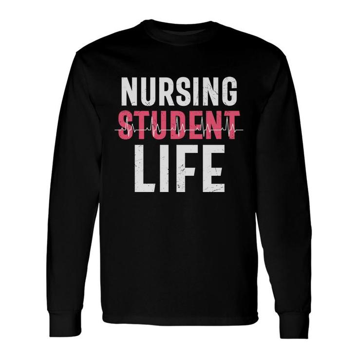 Nursing Student Life Heartbeat Great Pinl Nurse New 2022 Long Sleeve T-Shirt