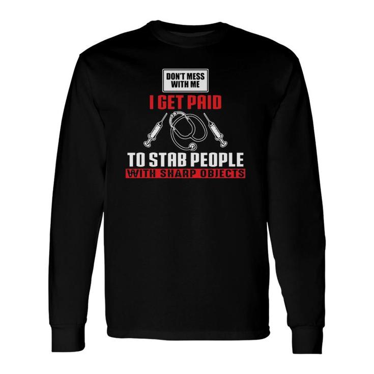 I Get Paid To Stab Phlebotomy Technician Phlebotomist Long Sleeve T-Shirt T-Shirt