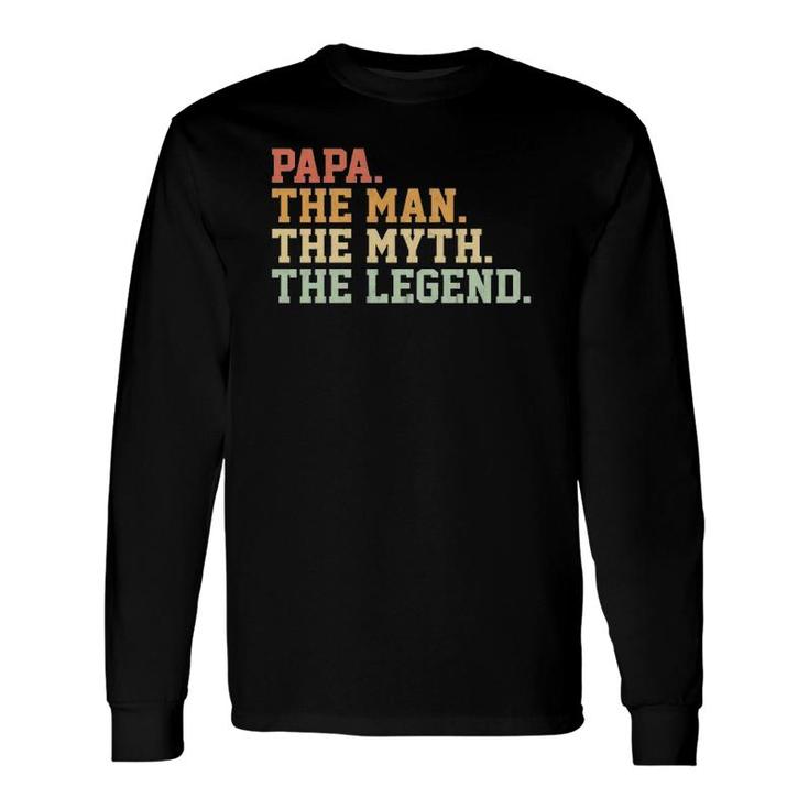 Papa Man Myth Legend For Father Long Sleeve T-Shirt