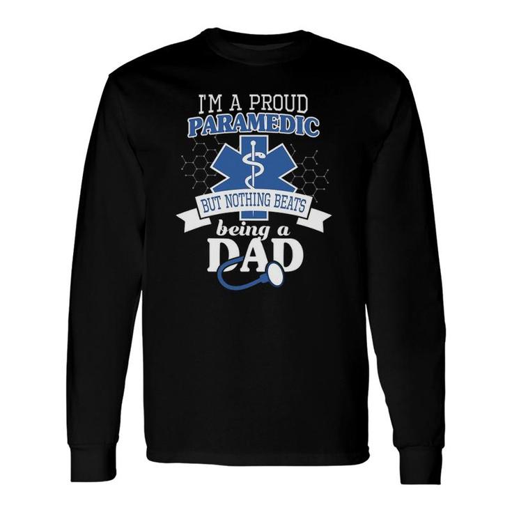 Paramedic And Proud Dad Cool dy Emt Father Long Sleeve T-Shirt