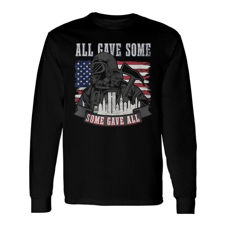 Patriot Day 911 Figherfighter All Gave Some Fireman Tribute Long Sleeve T-Shirt