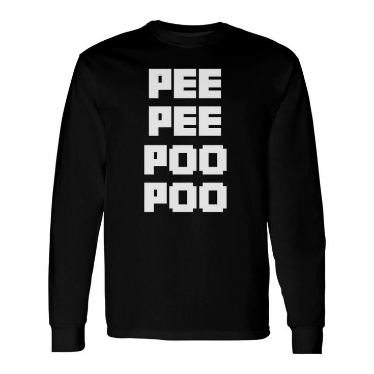 Pee Pee Poo Poo Meme Video Game Player Streamer Fan Long Sleeve T-Shirt