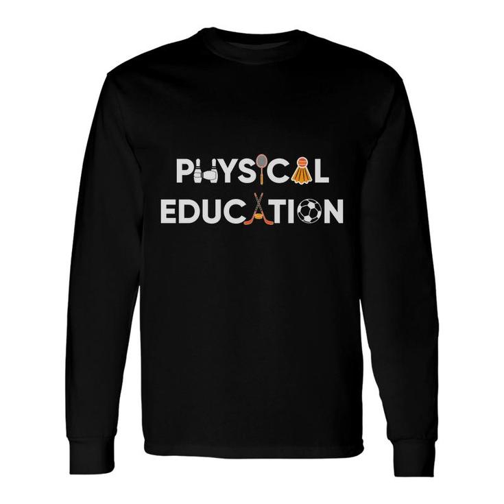 Physical Education Teacher Sport Great Graphic Long Sleeve T-Shirt