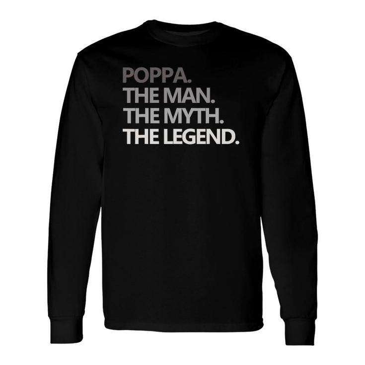 Poppa The Man Myth Legend Fathers Day Grandpa Long Sleeve T-Shirt