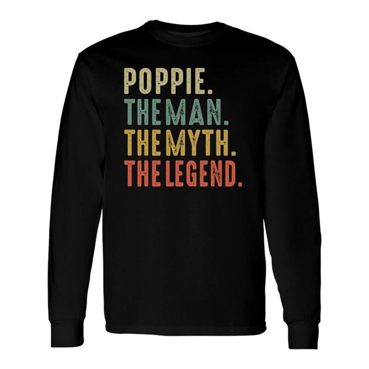 Poppie The Man The Myth The Legendfathers Day Long Sleeve T-Shirt