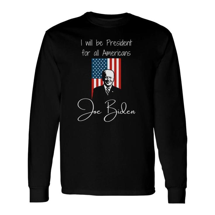President For Americans Biden Inaugural Address 2021 Quote Long Sleeve T-Shirt T-Shirt