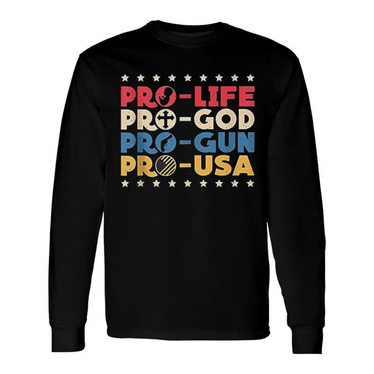 Pro God Pro Usa Conservative Patriot Long Sleeve T-Shirt