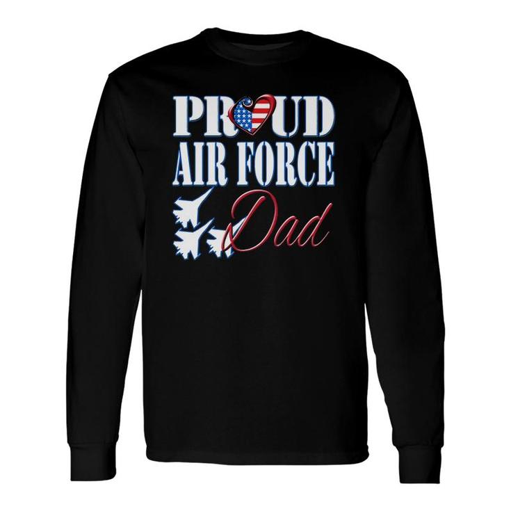 Proud Air Force Dad Us Heart Military Fathers Day Men Long Sleeve T-Shirt