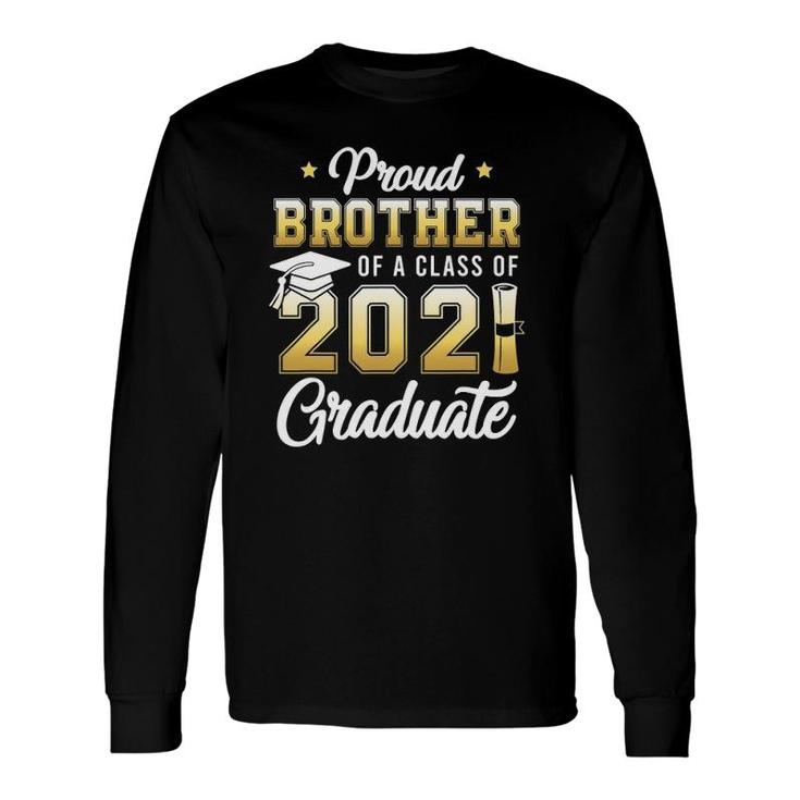 Proud Brother Of A Class Of 2021 Graduate School Long Sleeve T-Shirt