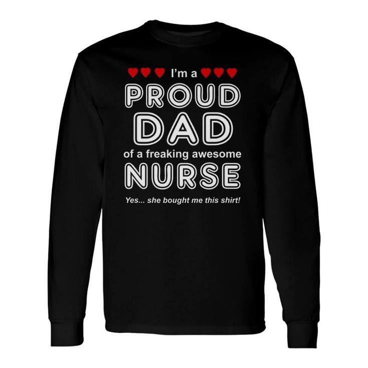 Proud Dad From Awesome Nurse Daughter Fathers Day Long Sleeve T-Shirt
