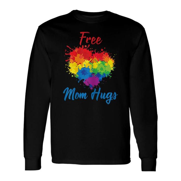Proud Free Mom Hugs Lgbt Rainbow Gay Pride Mom Long Sleeve T-Shirt