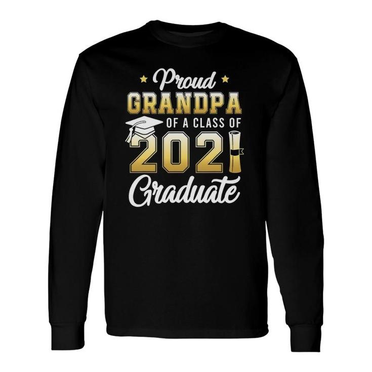 Proud Grandpa Of A Class Of 2021 Graduate School Long Sleeve T-Shirt