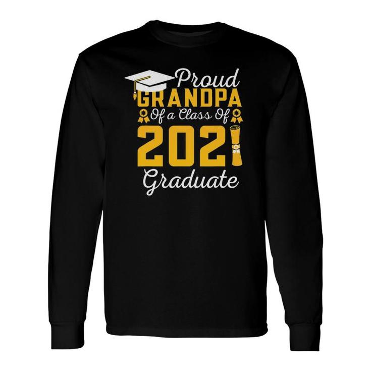Proud Grandpa Of A Class 2021 Graduate Senior 21 Quotes Long Sleeve T-Shirt