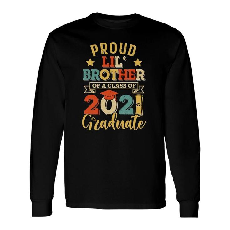 Proud Lil Brother Of A Class Of 2021 Graduate Seniors Long Sleeve T-Shirt