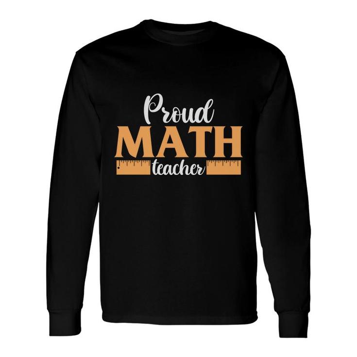 Proud Math Teacher Ruler Long Sleeve T-Shirt