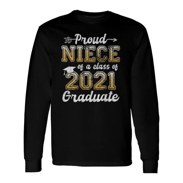 Proud Niece Of A Class Of 2021 Graduate Senior 21 Long Sleeve T-Shirt