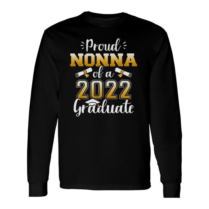 Proud Nonna Of A Class Of 2022 Graduate Senior Graduation Long Sleeve T-Shirt