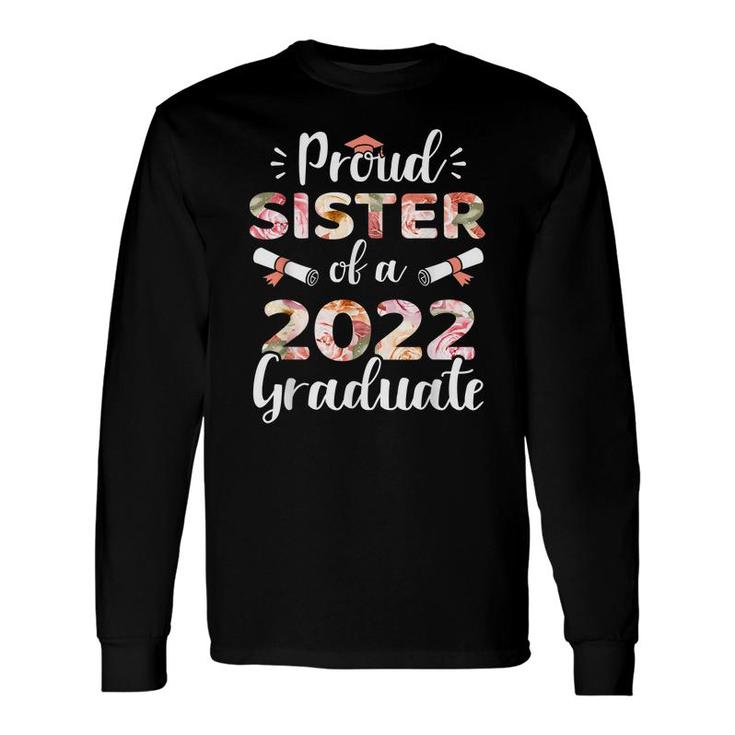 Proud Sister Of A 2022 Graduate For Graduation Long Sleeve T-Shirt