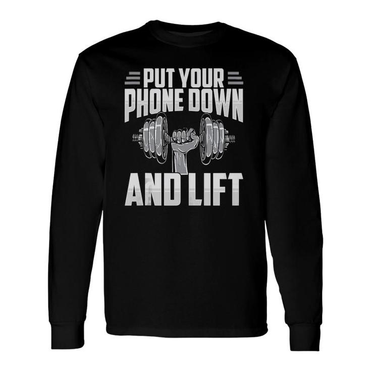 Put Your Phone Down And Lift Gym Etiquette Fitness Rules Fun Long Sleeve T-Shirt