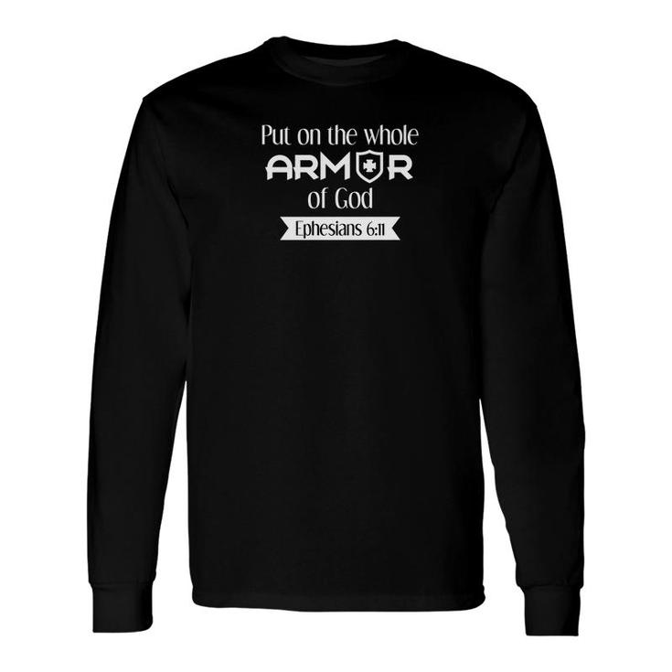 Put On The Whole Armor Of God Bible Quote Long Sleeve T-Shirt