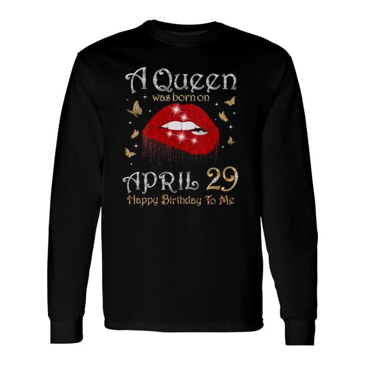 A Queen Was Born On April 29 29Th April Queen Birthday V-Neck Long Sleeve T-Shirt T-Shirt