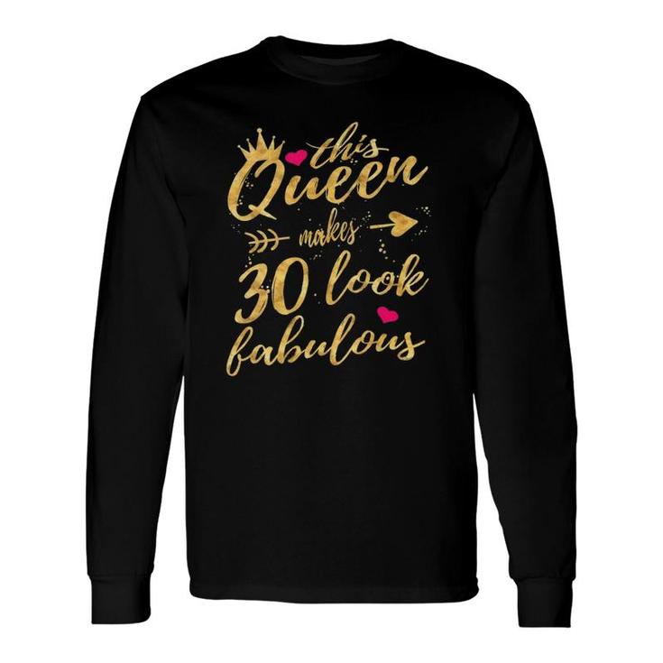 This Queen Makes 30 Look Fabulous 30Th Birthday V-Neck Long Sleeve T-Shirt T-Shirt