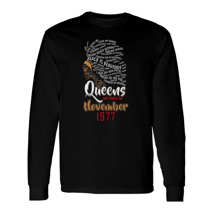 Queens Are Born In November 1977 44Th Birthday Long Sleeve T-Shirt