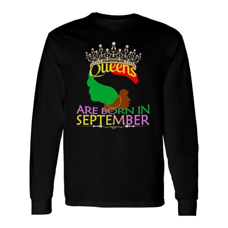 Queens Are Born In September Black Afro Women Birthday Long Sleeve T-Shirt