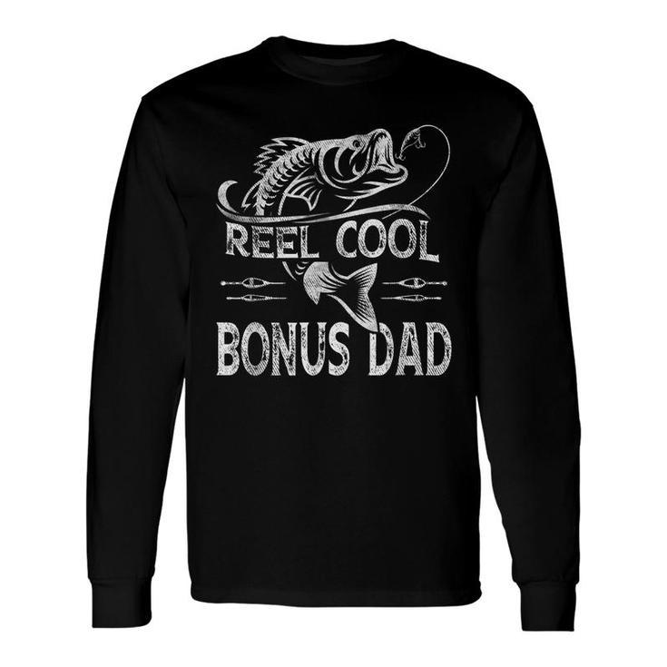 Reel Cool Bonus Dad Fishing Fathers Day Fisherman Fishing Long Sleeve T-Shirt