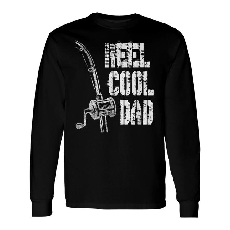 Reel Cool Dad Fishing Daddy Fathers Day -Idea Long Sleeve T-Shirt