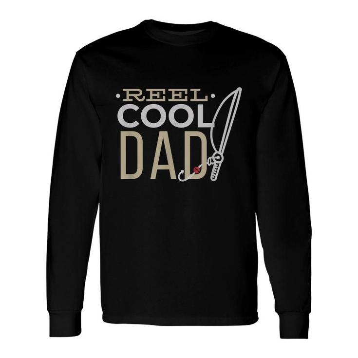 Reel Cool Dad Pun Fathers Day Fishing Quote Fisher Long Sleeve T-Shirt