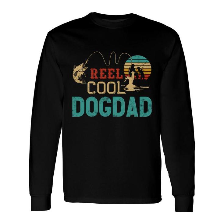 Reel Cool Dog Dad Vintage Fishing Rod For Dogdad Long Sleeve T-Shirt
